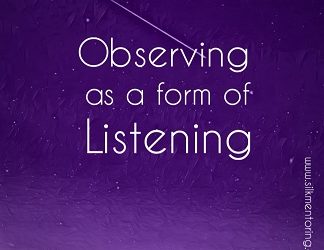 Observing as a Form of Listening